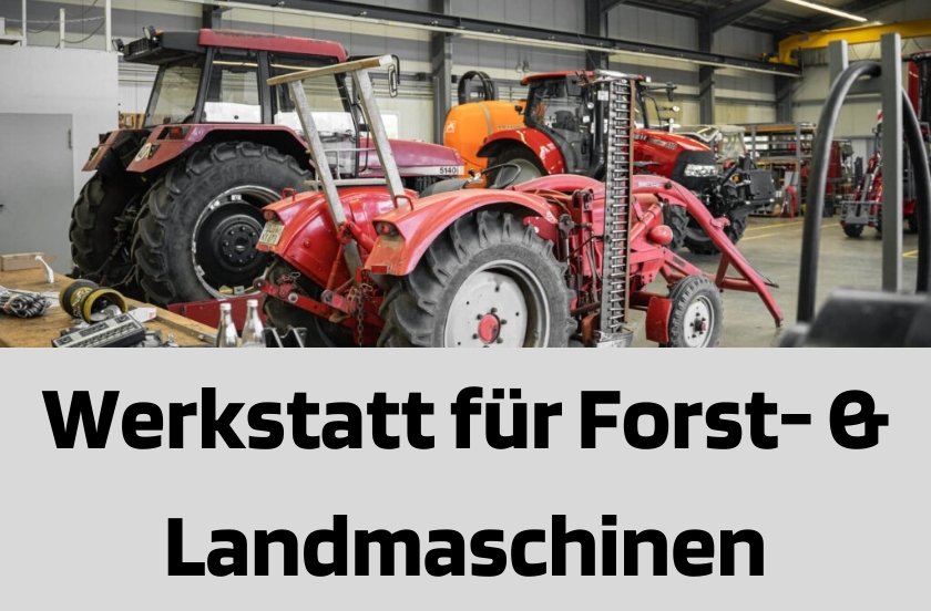 Werkstatt für Forst- & Landmaschinen